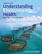 Understanding Environmental Health: How We Live in the World: .