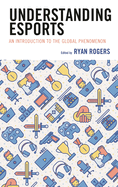 Understanding Esports: An Introduction to the Global Phenomenon