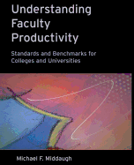 Understanding Faculty Productivity: Standards and Benchmarks for Colleges and Universities