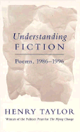 Understanding Fiction: Poems, 1986--1996