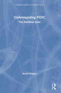 Understanding FIDIC: The Rainbow Suite