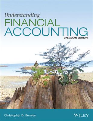 Understanding Financial Accounting - Burnley, Christopher D., and Hoskin, Robert E., and Fizzell, Maureen R.