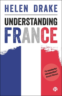 Understanding France - Drake, Helen