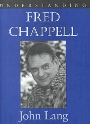 Understanding Fred Chappell - Lang, John
