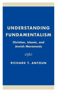 Understanding Fundamentalism: Christian, Islamic, and Jewish Movements