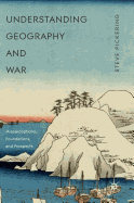 Understanding Geography and War: Misperceptions, Foundations, and Prospects