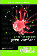 Understanding Germ Warfare - Scientific American Magazine, and Brown, Jack, Ph.D. (Foreword by), and Fritz, Sandy, MS (Compiled by)