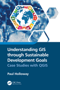 Understanding GIS Through Sustainable Development Goals: Case Studies with Qgis