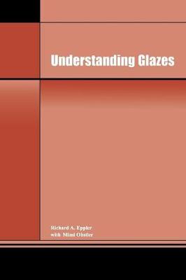Understanding Glazes - Eppler, Richard A, and Obstler, Mimi