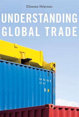 Understanding Global Trade - Helpman, Elhanan