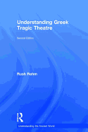 Understanding Greek Tragic Theatre