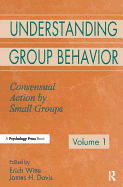 Understanding Group Behavior: Volume 1: Consensual Action By Small Groups; Volume 2: Small Group Processes and Interpersonal Relations
