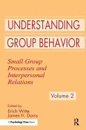Understanding Group Behavior: Volume 1: Consensual Action by Small Groups; Volume 2: Small Group Processes and Interpersonal Relations