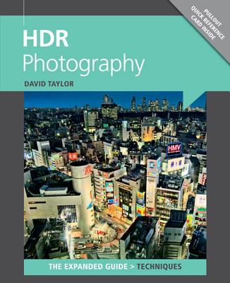 Understanding HDR Photography: The Expanded Guide: Techniques - Taylor, David