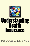 Understanding Health Insurance - Khan, Mohammed Sadullah
