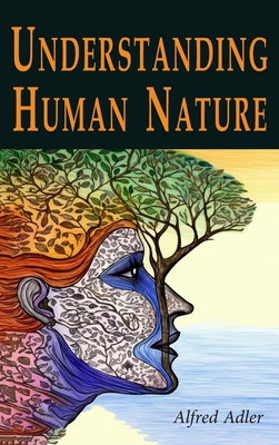 Understanding Human Nature - Adler, Alfred