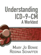 Understanding ICD-9-CM Coding: A Worktext - Bowie, Mary Jo, and Schaffer, Regina