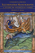 Understanding Illuminated Manuscripts: A Guide to Technical Terms