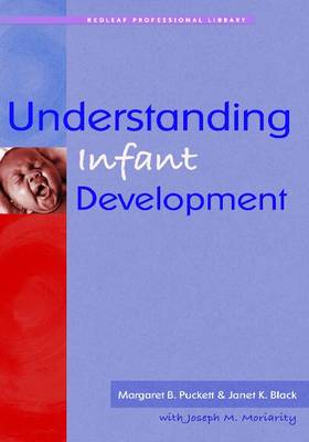 Understanding Infant Development - Puckett, Margaret B, and Black, Janet K, and Moriarity, Joseph M