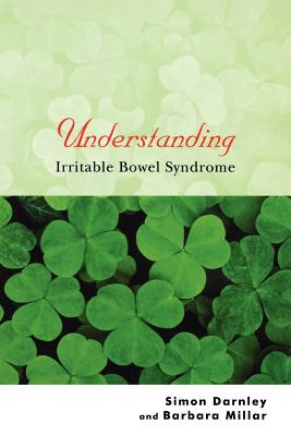 Understanding Irritable Bowel Syndrome - Darnley, Simon, and Millar, Barbara