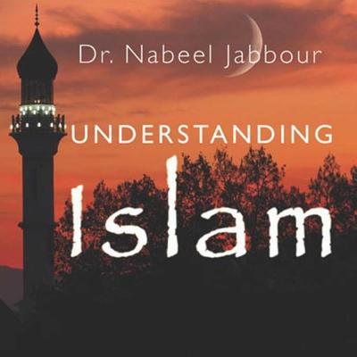 Understanding Islam - Jabbour, Nabeel, Dr. (Narrator)
