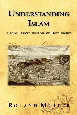 Understanding Islam - Muller, Roland, Dr.