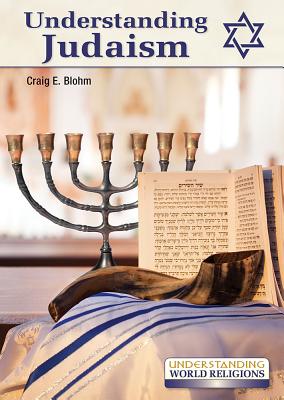 Understanding Judaism - Blohm, Craig E, and Blohm, Craig