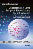 Understanding Large Temporal Networks and Spatial Networks: Exploration, Pattern Searching, Visualization and Network Evolution