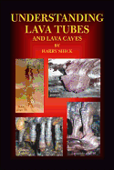 Understanding Lava Tubes and Lava Caves