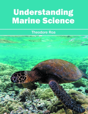 Understanding Marine Science - Roa, Theodore (Editor)