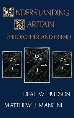 Understanding Maritain - Hudson, Deal W (Editor)