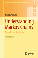 Understanding Markov Chains: Examples and Applications