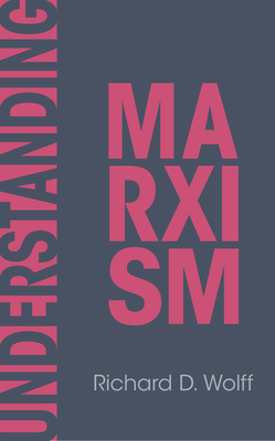 Understanding Marxism - Wolff, Richard D