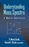 Understanding Mass Spectra: A Basic Approach