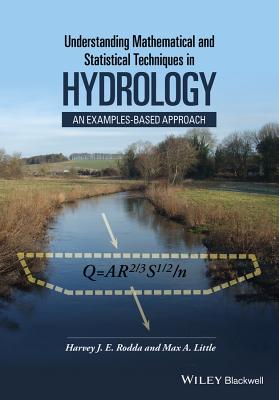 Understanding Mathematical and Statistical Techniques in Hydrology: An Examples-based Approach - Rodda, Harvey J. E., and Little, Max A.