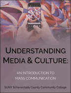 Understanding Media and Culture: An Introduction to Mass Communication