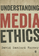 Understanding Media Ethics