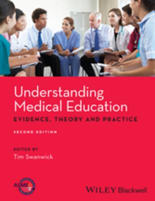 Understanding Medical Education: Evidence, Theory and Practice - Swanwick, Tim