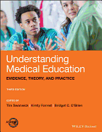 Understanding Medical Education Evidence, Theory, and Practice