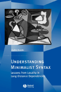 Understanding Minimalist Syntax: Lessons from Locality in Long-Distance Dependencies