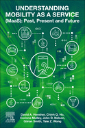 Understanding Mobility as a Service (Maas): Past, Present and Future