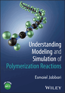 Understanding Modeling and Simulation of Polymerization Reactions