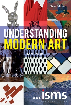 Understanding Modern Art - Phillips, Sam