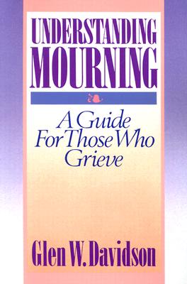 Understanding Mourning - Davidson, Glen