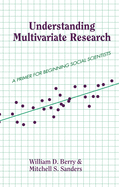 Understanding Multivariate Research: A Primer For Beginning Social Scientists