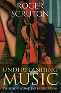 Understanding Music: Philosophy and Interpretation