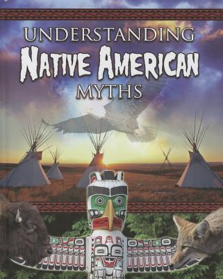 Understanding Native American Myths - Kopp, Megan