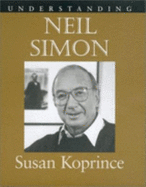 Understanding Neil Simon - Koprince, Susan