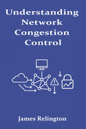 Understanding Network Congestion Control: Protocol Behavior and Mitigation