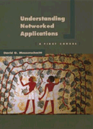 Understanding Networked Applications: A First Course - Messerschmitt, David G